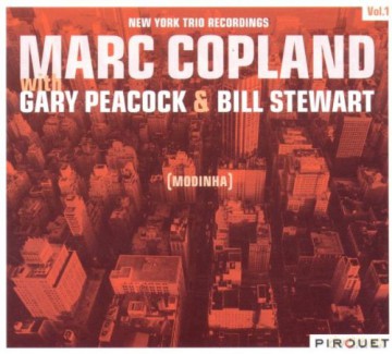 Copland, Marc (G. Peacock, B. Stewart): New York Trio Recordings vol. 1 (Modinha) [CD]