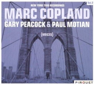 Copland, Marc (G. Peacock, P. Motian): New York Trio Recordings vol. 2 (Voices) [CD]