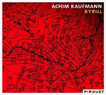 Achim Kaufmann (V. Kolli, J. Black): Kyrill [CD]