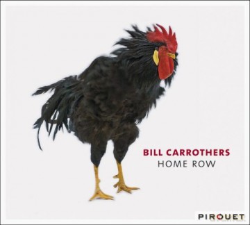 Carrothers, Bill (G. Peacock, B. Stewart): Home Row [CD]