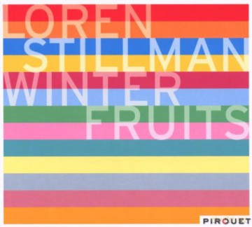 Loren Quartet Stillman (N. Radley, G. Versace, T. Poor): Winter Fruits [CD]
