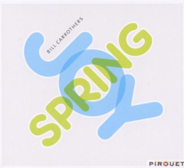 Carrothers, Bill (D. Gress, B. Stewart): Joy Spring [CD]