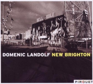 Domenic Landolf (P. Moret, D. Terzic): New Brighton [CD]