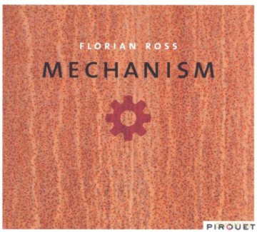 Florian Ross  (piano solo): Mechanism [CD]