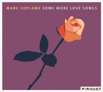 Copland, Marc (D. Gress, J. Rückert): Some More Love Songs [CD]