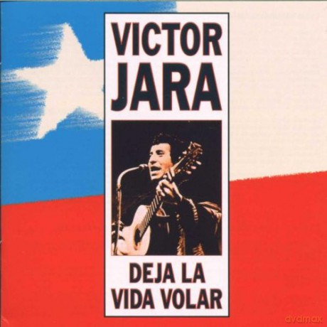 Chile: Jara, Victor: Deja la Vida Volar [CD]
