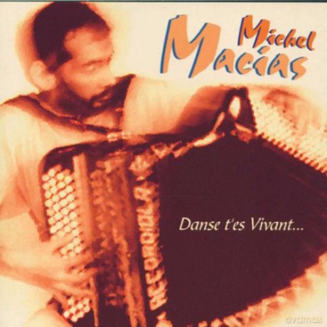Macias, Michel: Danse t'es Vivant [CD]