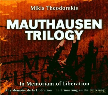 Greece: Mikis Theodorakis: Mauthausen Trilogy (In Memoriam of Liberation) [CD]