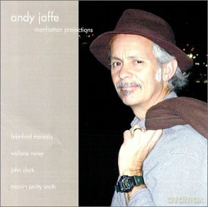 Jaffe, Andy (B. Marsalis, W. Roney, J. Clark, M.S. Smith): Manhattan Projections [CD]