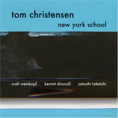Christensen, Tom (W. Weiskopf, K. Driscoll, S. Takeishi): New York School [CD]