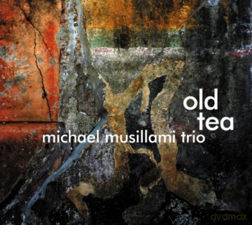 Michael Trio Musillami (J. Fonda, G. Schuller): Old Tea [CD]