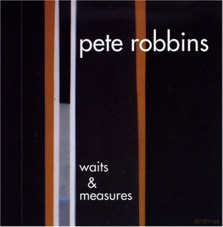 Robbins, Pete (S. Sadigursky, E. Krimsky, M. Gamble, T. Morgan, D. Weiss): Waits and Measures [CD]