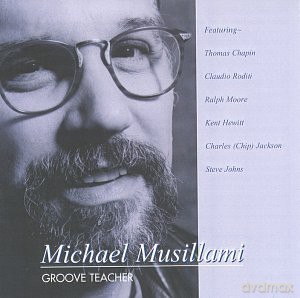 Michael Musillami  (T. Chapin, C. Roditi, R. Moore, K. Hewitt, C. Jackson, S. Johns): Groove Teacher [CD]