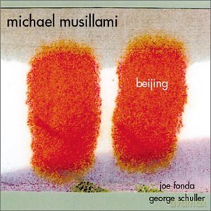 Michael Trio Musillami (J. Fonda, G. Schuller): Beijing [CD]