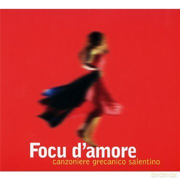 Canzoniere Grecanico Salentino: Focu d'amore [CD]