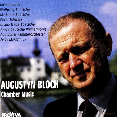 Bloch, Augustyn - Chamber Music: Oratorium, Duet fur Geige und Cello, Geige und Orgel, Supplicazioni, Zeitschichten [CD]