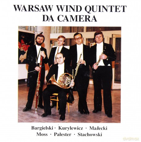 Warsaw Wind Quintet Da Camera: M. Malecki, R. Palester, P. Moss, A. Kurylewicz, Z. Bargielski, M. Stachowski [CD]