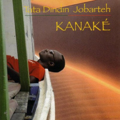 Jobarteh, Tata Dindin: Kanake [CD]