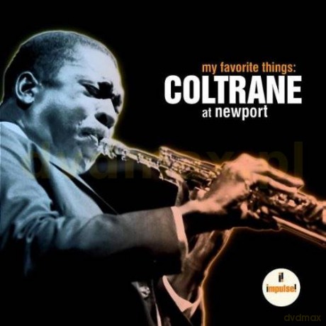 John Coltrane: My Favorite Things:Coltrane At Newport [CD]