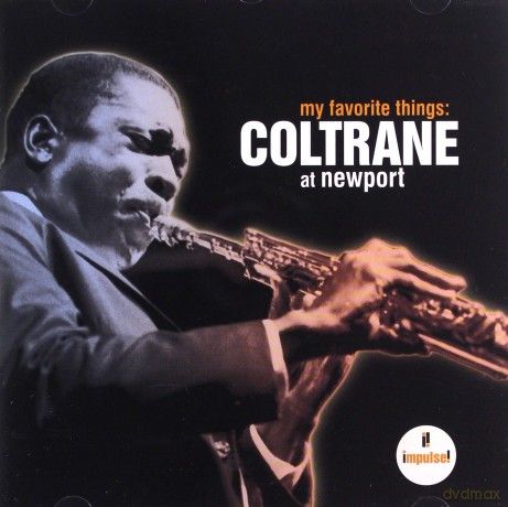 John Coltrane: My Favorite Things:Coltrane At Newport [CD]