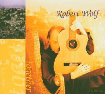 Robert Wolf (feat. Paco De Lucia, R. Hargrove, T. Gurtu, R. Garcia-Fons, M. Francel, D. Gazarov and more): Together [CD]