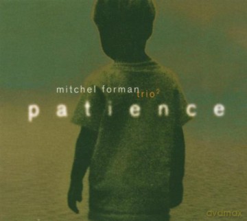 Mitchell Trio Forman (D. Carpenter, J. Taylor): Patience [CD]