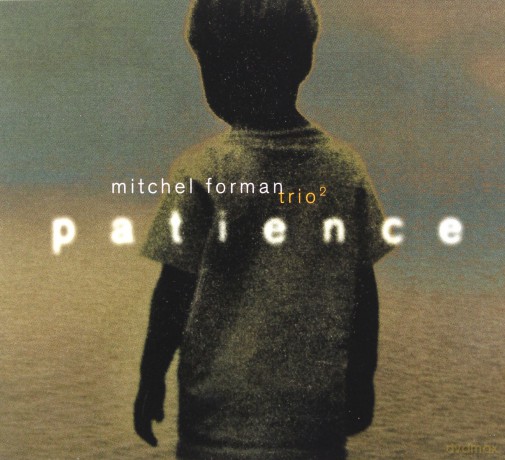 Mitchell Trio Forman (D. Carpenter, J. Taylor): Patience [CD]