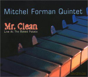 Mitchel Quintet Forman (B. Fields, W. Fowler, D. Carpenter, J. Taylor): Mr. Clean Live at the Baked Potato [CD]