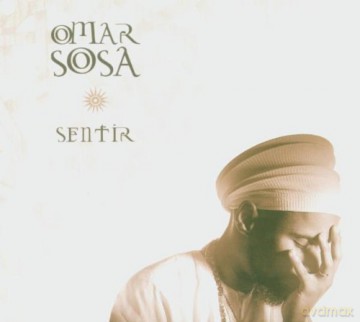 Omar Sosa (G. Ovalles, M. Galarraga, E. H. Kili, Y. Chadly, J. Santos): Sentir [CD]