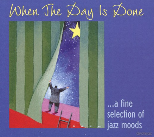 Various Artists (W. Haffner, P. Fessler, C. Cuesta-Loeb, W. Schmid, W. Lee, The Earth Project, R. Wolf, D. Gazarov): When the Day is Done: ...a fine selection of jazz moods (digipack) [CD]