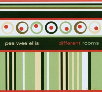 Ellis, Pee Wee (J. Kraus, J. Gallardo, R. Schmid, M. Scales, C. Diener, T. Krill, B. Darouiche): Different Rooms [CD]