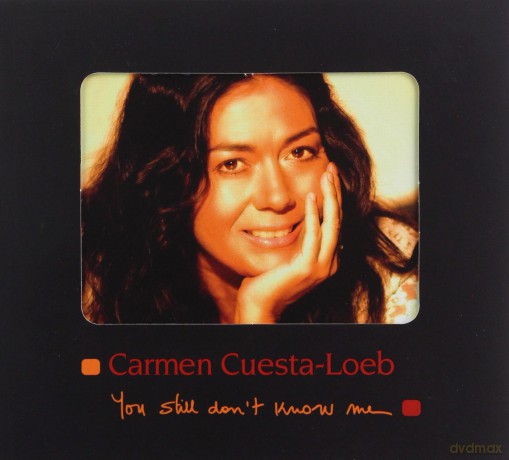 Cuesta-Loeb, Carmen (M. Brecker, C. Loeb, T. Brönner, D. Charles, B. Dunne, W. Haffner, W. Lee, B. Killeen, L. Loeb, J. Dion, M. King): You Still Don't Know Me [CD]