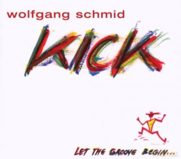 Wolfgang Schmid (P. Wölpl, O. Rubow, B. Moser, A. Lucaciu): Let The Groove Begin [CD]