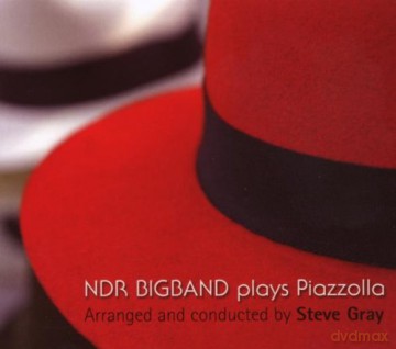 NDR Big Band: Plays Piazzolla (arranged and conducted by Steve Gray) [CD]