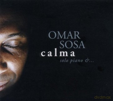 Omar Sosa (piano solo): Calma [CD]
