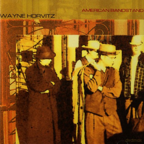 Horvitz, Wayne and Zony Mash (Tim Young - g, Keith Lowe - b, Andy Roth - dr): American Bandstand [CD]