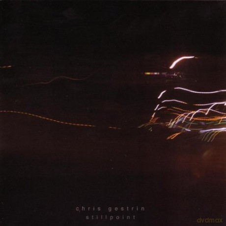 Gestrin, Chris (Brad Turner, Joe Bentley, Andre Lachance, Dylan van der Schyff): Stillpoint [SACD]
