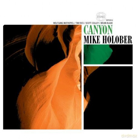 Mike Holober (T. Ries, W. Muthspiel, S. Colley, B. Blade): Canyon [CD]