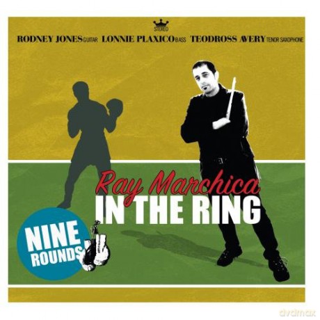 Ray Marchica (T. Avery, R. Jones, L. Plaxico): In the Ring [CD]