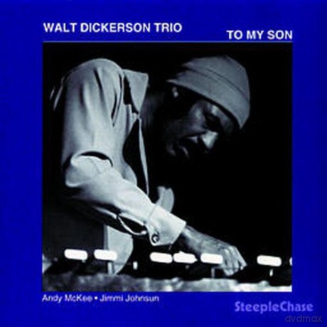Dickerson, Walt Trio (A. McKee, J. Johnsun): To My Sun [CD]