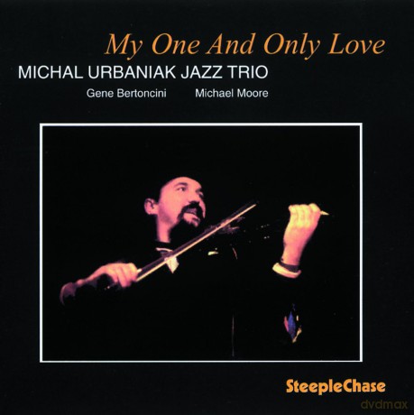 Michał Jazz Trio Urbaniak (G. Bertoncini, M. Moore): My One and Only Love [CD]