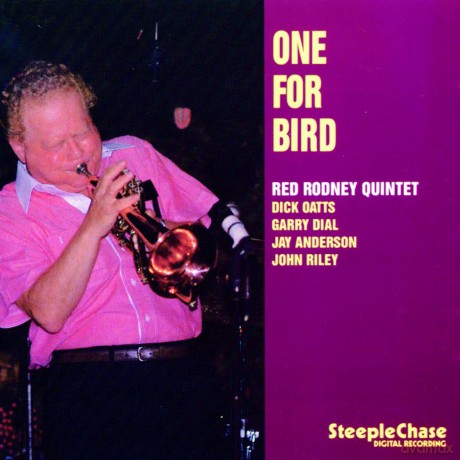 Rodney, Red Quintet (D. Oatts, G. Dial, J. Anderson, J. Riley): One For Bird [CD]