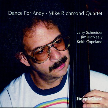Richmond, Mike Quartet (L. Schneider, J. McNeely, K. Copeland): Dance for Andy [CD]