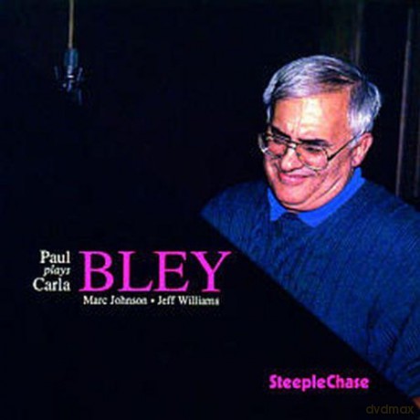 Bley, Paul Trio (M. Johnson, J. Williams): Plays Carla Bley [CD]
