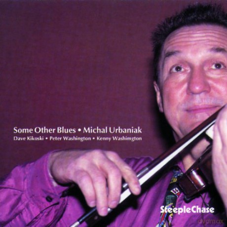 Michał Urbaniak (D. Kikoski, P. Washington, K. Washington): Some Other Blues [CD]