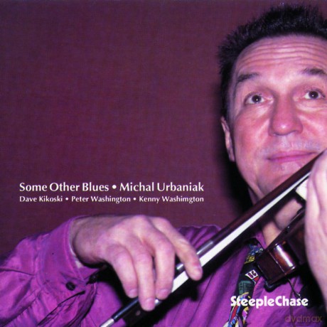 Michał Urbaniak (D. Kikoski, P. Washington, K. Washington): Some Other Blues [CD]