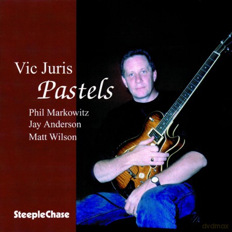 Juris, Vic (P. Markowitz, J. Anderson, M. Wilson): Pastels [CD]
