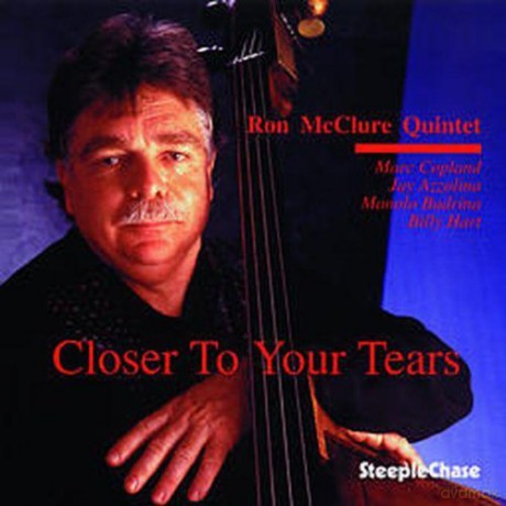 McClure, Ron Quintet (J. Azzolina, M. Copland, B. Hart, M. Badrena): Closer to Your Tears [CD]