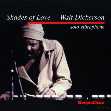 Dickerson, Walt (solo vibraphone): Shades Of Love [CD]