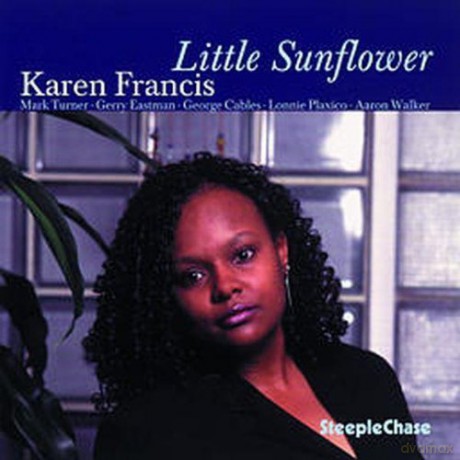 Francis, Karen (M. Turner, G. Eastman, G. Cables, L. Plaxico, A. Walker): Little Sunflower [CD]
